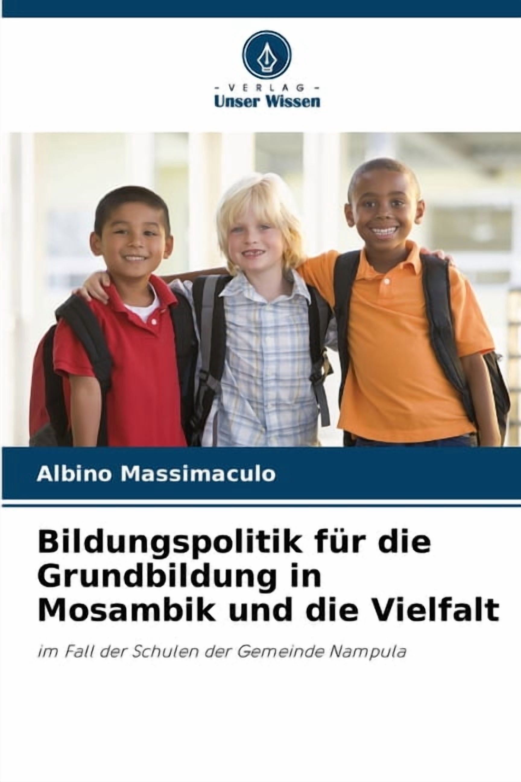 Bildungspolitik fÃ¼r die Grundbildung in Mosambik und die Vielfalt, (Paperback)