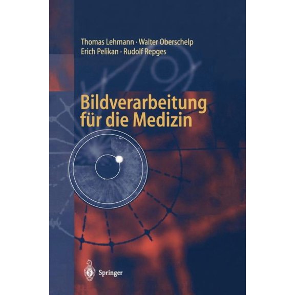 Bildverarbeitung Fr Die Medizin: Grundlagen, Modelle, Methoden, Anwendungen, (Paperback)