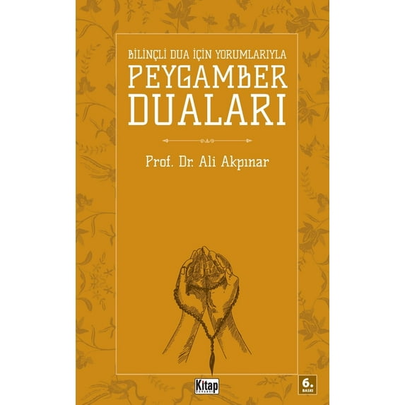 Bilinçli Dua İçin Peygamber Duaları, (Paperback)