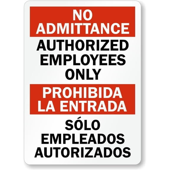 Bilingual No Admittance/Prohibida La Entrada Sign: Authorized Employees Only/Solo Personal Autorizado Metal Sign 8"x12" – Indoor/Outdoor Use for Home & Office