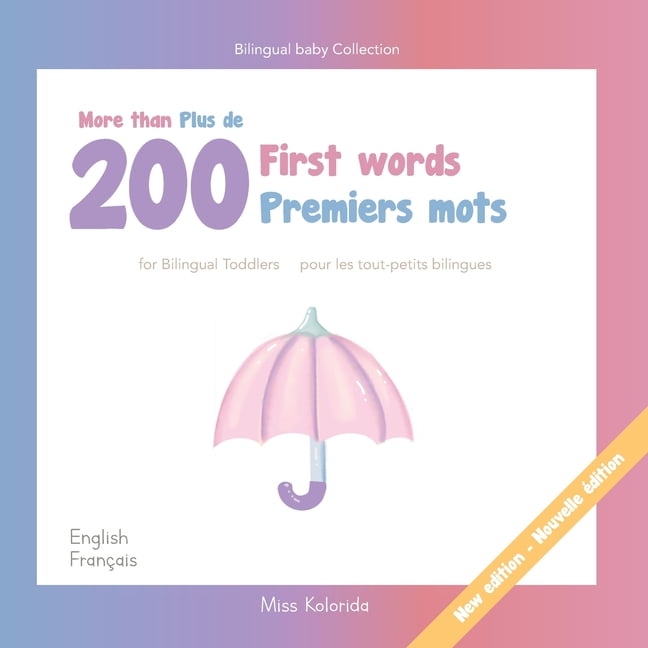 Bilingual Baby English - French Anglais - Français: More than 200 first words for toddlers Plus de 200 Premiers mots pour les tout-petits bilingues - English - French Anglais - Français (Paperback)