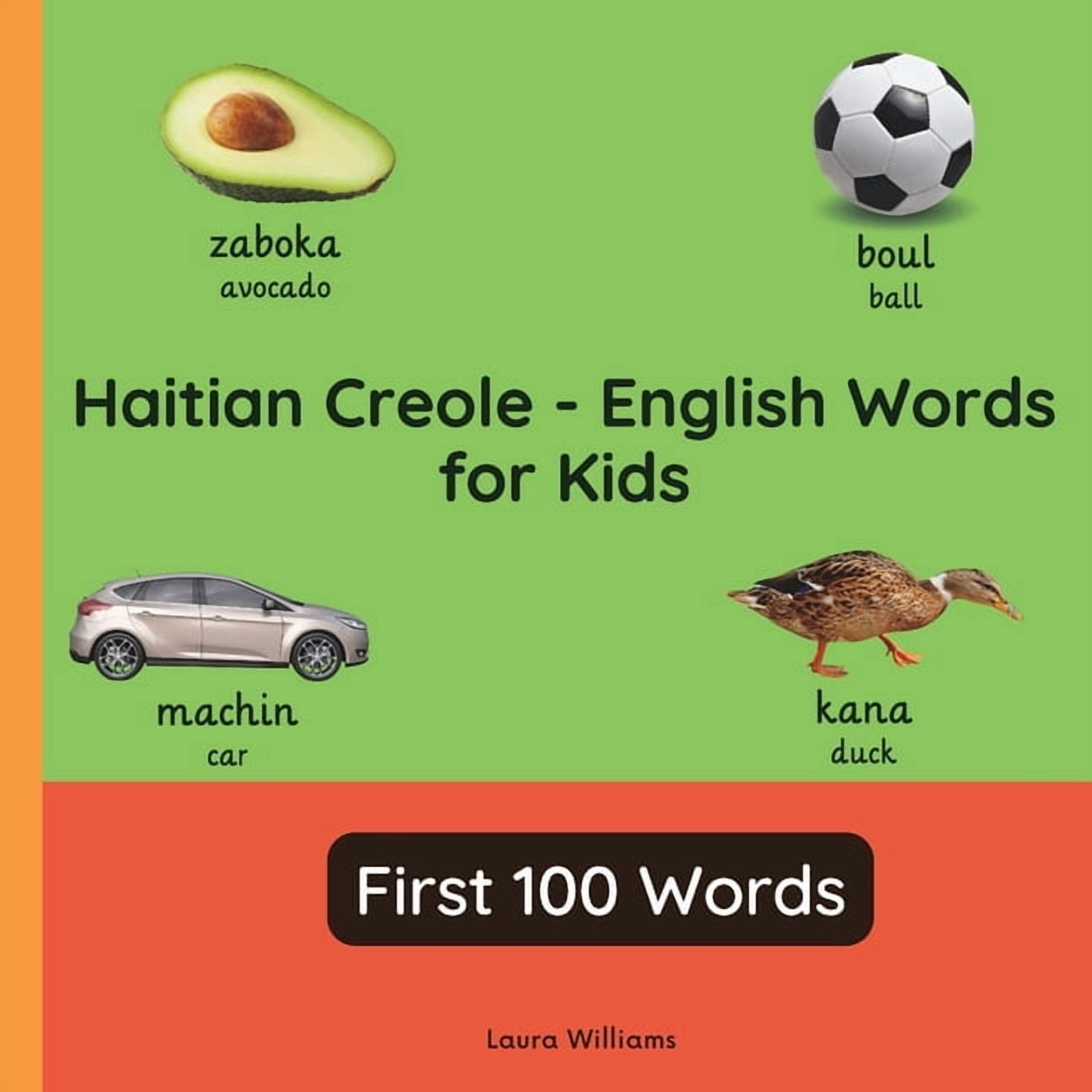 Bilingual Books for Children (English-Ha Haitian Creole - English Words for Toddlers - First 100 Words: Teach and Learn Haitian Creole For Kids and Beginners Bil, Book 1, (Paperback)