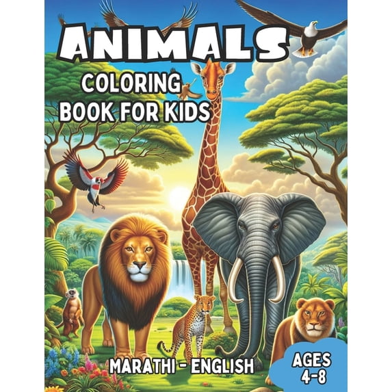 Bilingual Books for Children (English-Ma Marathi - English Animals Coloring Book for Kids Ages 4-8: Bilingual Coloring Book with English Translations Color and L, Book 6, (Paperback)