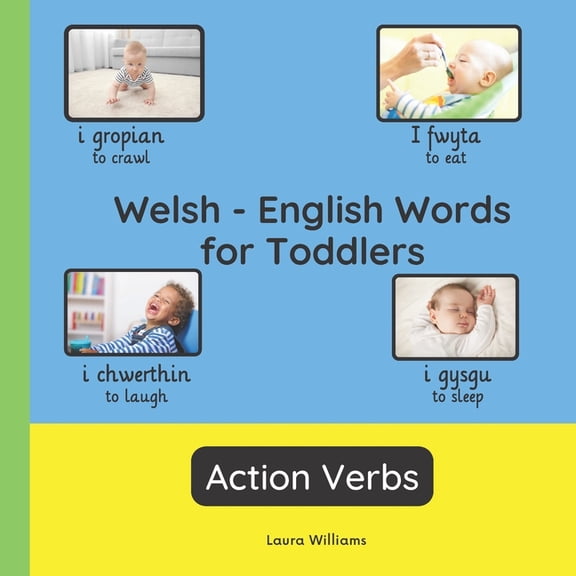 Bilingual Books for Children (English-We Welsh - English Words for Toddlers - Action Verbs: Teach and Learn Welsh For Kids and Beginners Bilingual Picture Book w, Book 3, (Paperback)