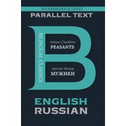 Bilingual Classics Peasants Bilingual Classics Series English & Russian, Paperback
