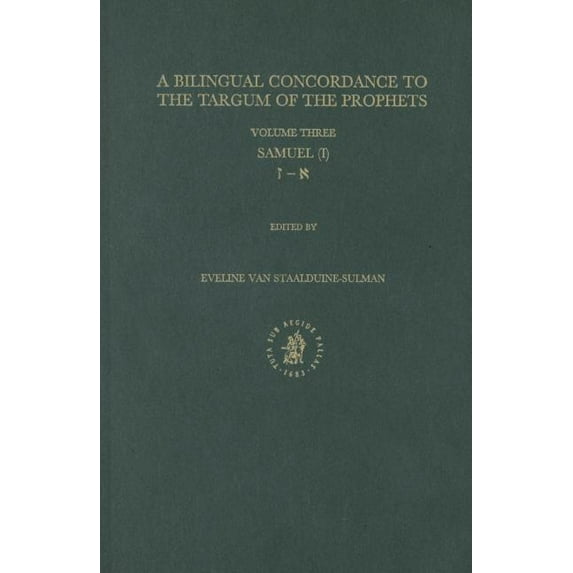 Bilingual Concordance to the Targum of t Bilingual Concordance to the Targum of the Prophets, Volume 3 Samuel (I), Book 3, (Hardcover)