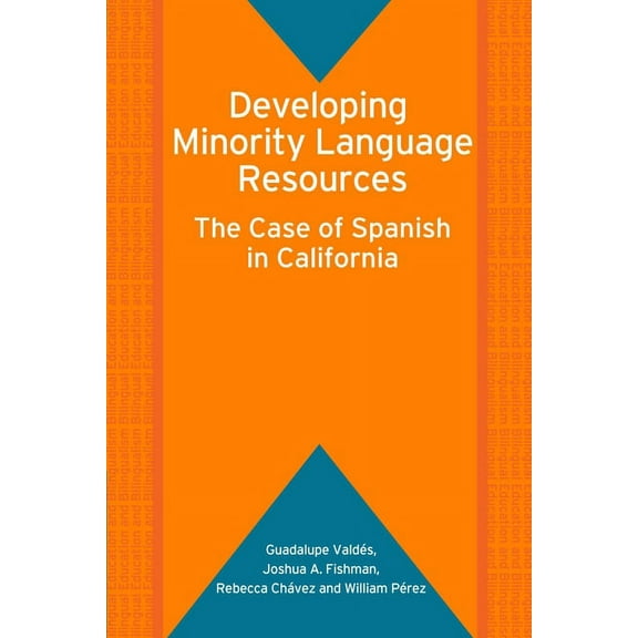 Bilingual Education & Bilingualism Developing Minority Language Resources: The Case of Spanish in California, Book 58, (Paperback)