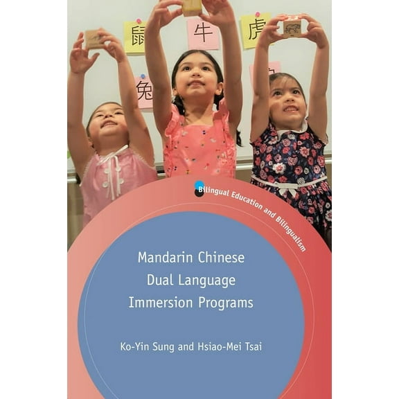 Bilingual Education & Bilingualism Mandarin Chinese Dual Language Immersion Programs, Book 119, (Hardcover)