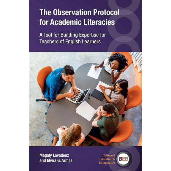 Bilingual Education & Bilingualism The Observation Protocol for Academic Literacies: A Tool for Building Expertise for Teachers of English Learners, Book 139, (Paperback)