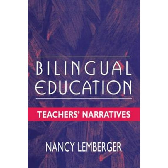 Pre-Owned Bilingual Education: Teachers' Narratives (Paperback) 0805822585 9780805822588