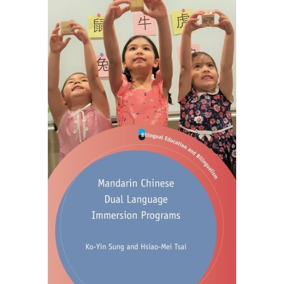 Pre-Owned Bilingual Education & Bilingualism Mandarin Chinese Dual Language Immersion Programs, Book 119, (Paperback)