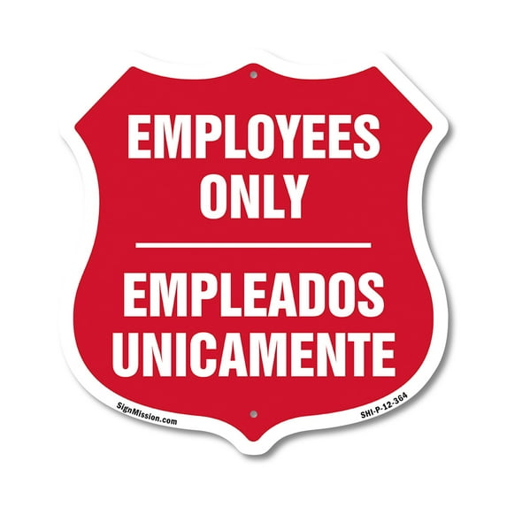 Bilingual Employees Only Shield Sign Empleados Unicamente (English / Spanish) 12 inch X 12 inch Shield Shaped Commercial Grade Plastic Sign Weather Resistant Made in the USA