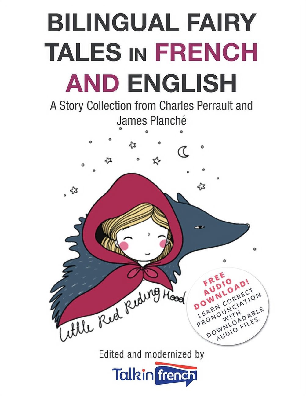 Bilingual Fairy Tales in French and English: A Story Collection from Charles Perrault and James Planch, (Paperback)