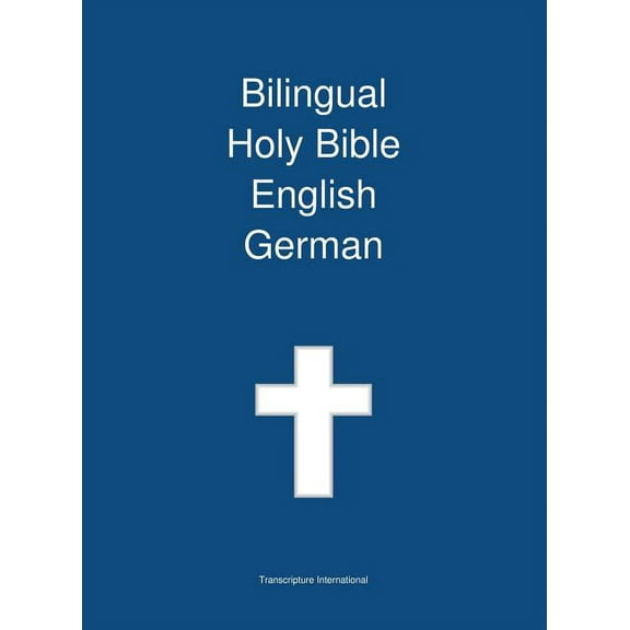 Bilingual Holy Bible English - German (Hardcover)
