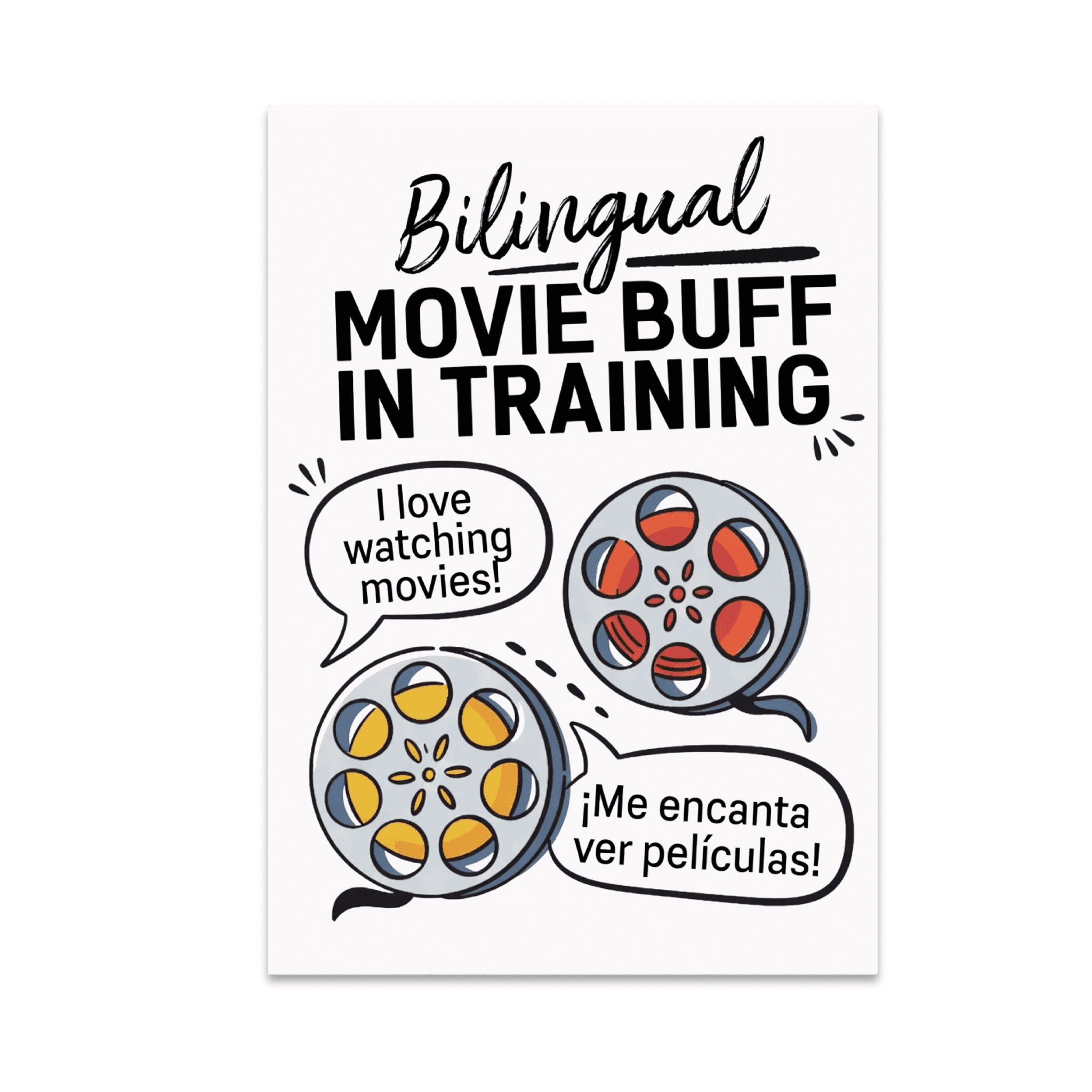Bilingual Movie Buff in Training - Film Culture Enthusiast - 13x19 ...