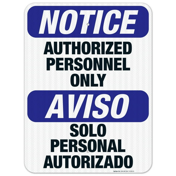 Bilingual Notice/Aviso Authorized Personnel Only Sign, OSHA Sign, 18x24 Reflective Aluminum EGP