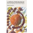 thumbnail image 1 of Bilingual Revolution La RÃ©volution bilingue: Le futur de l'Ã©ducation s'Ã©crit en deux langues, Book 2, (Hardcover), 1 of 1