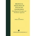 thumbnail image 1 of Bilingual Selection of Syntactic Knowledge: Extending the Principles and Parameters Approach, (Paperback), 1 of 1