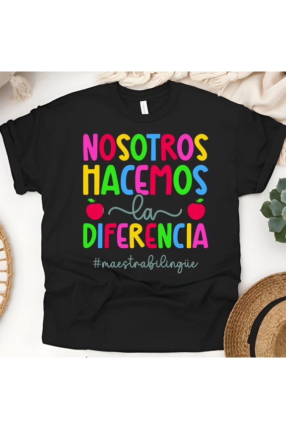 Bilingual Teacher T-Shirt, Nosotros Hacemos la Diferencia, Spanish Inspirational Quote Tee, Black, Size M