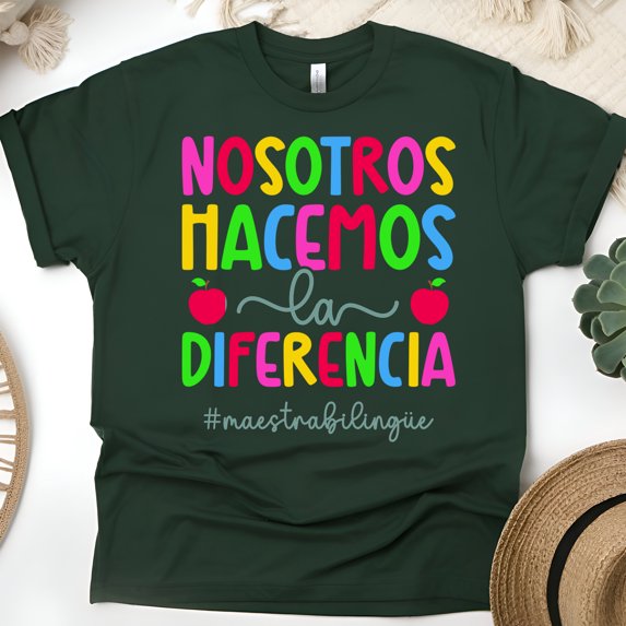 Bilingual Teacher T-Shirt, Nosotros Hacemos la Diferencia, Spanish Inspirational Quote Tee, Forest Green, Size 5XL