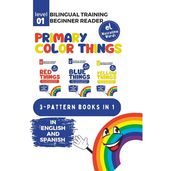 Bilingual Training for Beginner Readers Colors (El): Bilingual Training (Beginner Readers) Primary Color THINGS (el) : 3 books in 1 (Paperback)