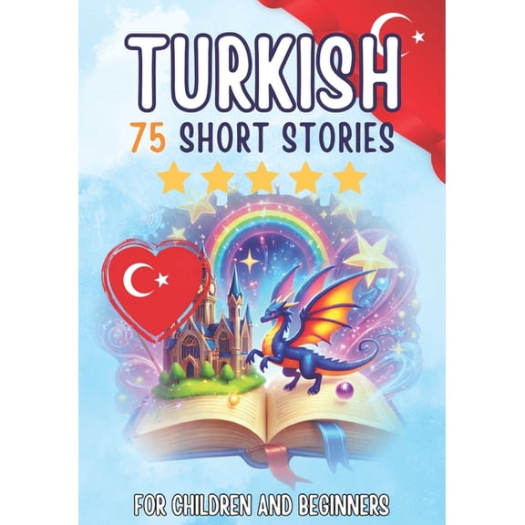 Bilingual short stories: English-Turkish: 75 Magical Stories for English speakers learning Turkish - with vocabulary exe, (Paperback)