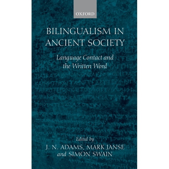 Bilingualism in Ancient Society: Language Contact and the Written Word, (Hardcover)