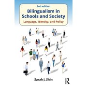Bilingualism in Schools and Society Language, Identity, and Policy, Second Edition, Paperback