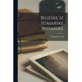 thumbnail image 1 of Biljeske Iz Sumarske Botanike, (Paperback), 1 of 1