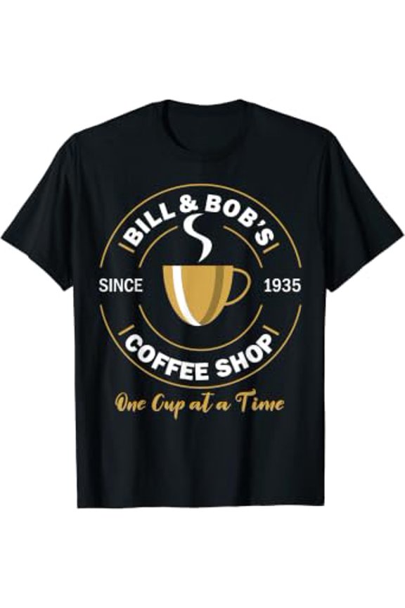 Bill And Bob'S Coffee Shop Aa Recovery Gift T-Shirt