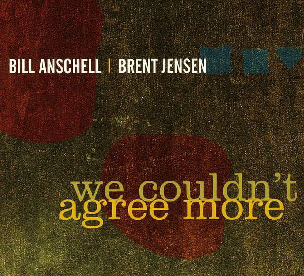 Bill Anschell - We Couldn't Agree More - Jazz - CD