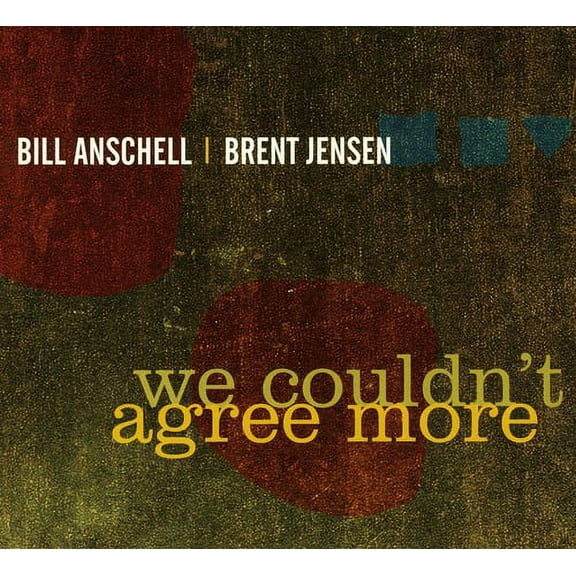 Bill Anschell - We Couldn't Agree More - Jazz - CD