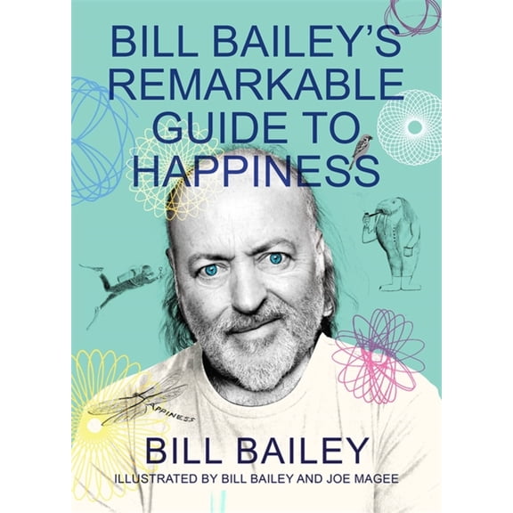Bill Bailey's Remarkable Guide to Happiness (Paperback)