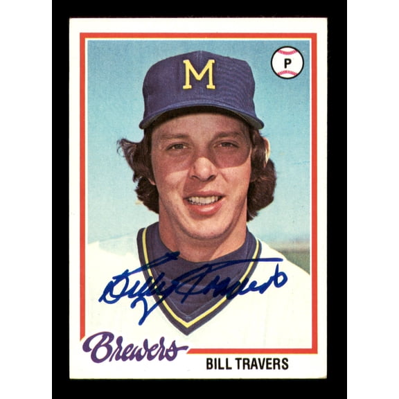 Bill Billy Travers Autographed 1978 Topps Card #355 Milwaukee Brewers SKU #213464