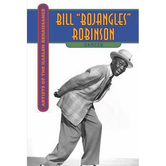 Pre-Owned Bill Bojangles Robinson: Dancer (Library Binding) 1502610736 9781502610737