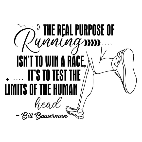 Bill Bowerman Wall Art Lettering Quote Decals - The Real Purpose Of Running Isn't To Win A Race It's To Test The Limits Of THe Human Head | DIY Stick And Peel Home Vinyl Sticker Decoration 15" x 20"