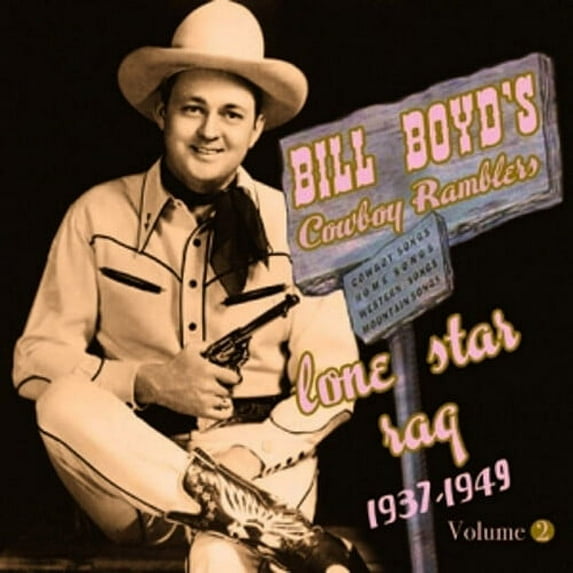 Bill Boyd - Lone Star Rag: 1937-1949, Vol. 2 - Country - CD