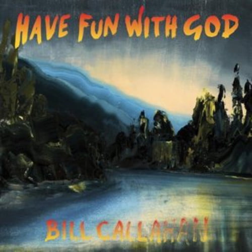 Bill Callahan - Have Fun with God - Rock - Vinyl