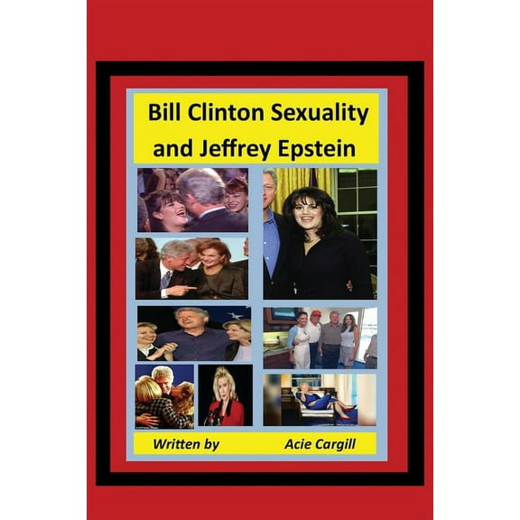 Bill Clinton Sexuality and Jeffrey Epstein