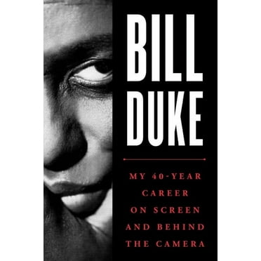 Bill Duke : My 40-Year Career on Screen and behind the Camera (Hardcover)