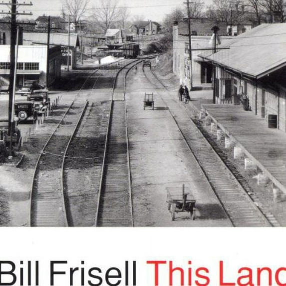 Bill Frisell - This Land - Music & Performance - CD