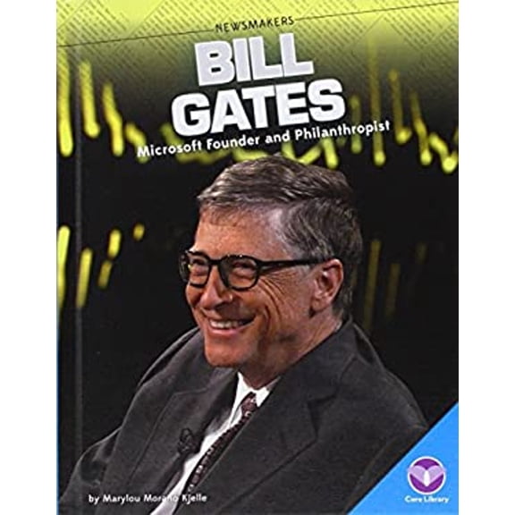 Pre-Owned Bill Gates : Microsoft Founder and Philanthropist (Library Binding) 9781624036415