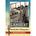 thumbnail image 1 of Bill Lambert: World War I Flying Ace, (Paperback), 1 of 1