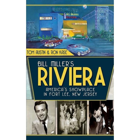 Bill Miller's Riviera: America's Showplace in Fort Lee, New Jersey, (Hardcover)