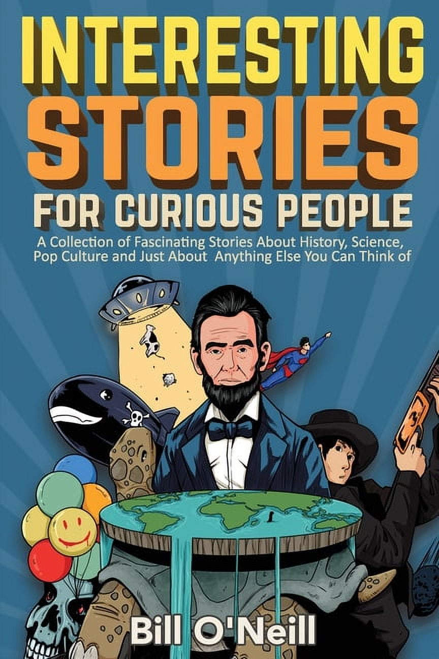 Bill O'Neill: Interesting Stories for Curious People, Book 1 (Paperback)