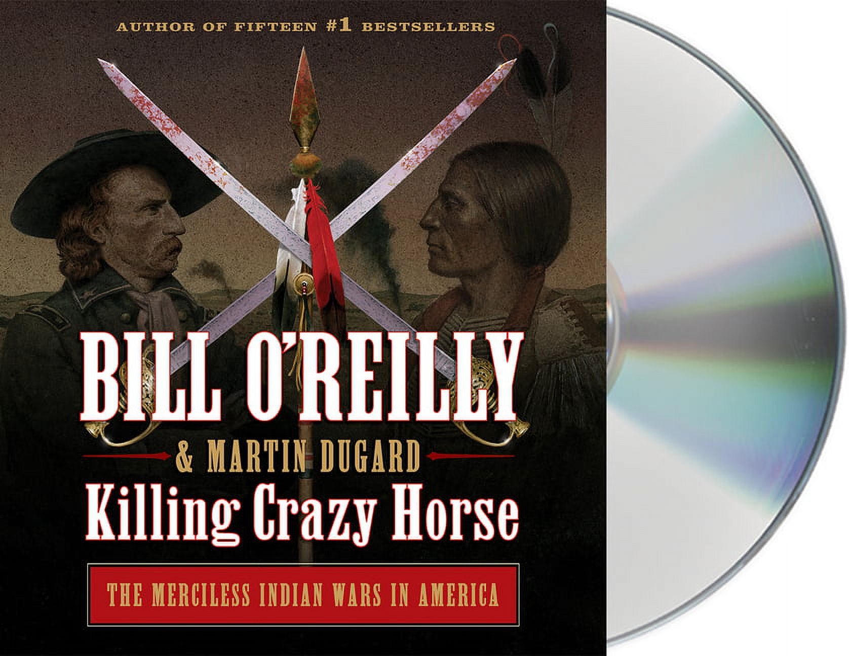 Bill O'Reilly's Killing Series: Killing Crazy Horse : The Merciless Indian Wars in America (CD-Audio)