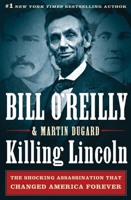 Bill O'Reilly's Killing Series: Killing Lincoln : The Shocking Assassination that Changed America Forever (Edition 1) (Hardcover)