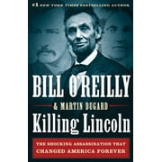 Bill O'Reilly's Killing Series: Killing Lincoln : The Shocking Assassination that Changed America Forever (Edition 1) (Hardcover)