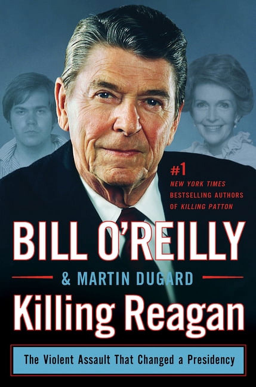 Bill O'Reilly's Killing Series: Killing Reagan : The Violent Assault That Changed a Presidency (Hardcover) - image 1 of 2