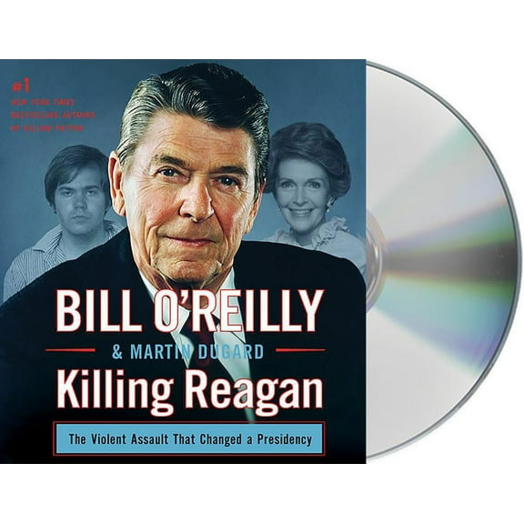 Bill O'Reilly's Killing Series: Killing Reagan : The Violent Assault that Changed a Presidency (CD-Audio)